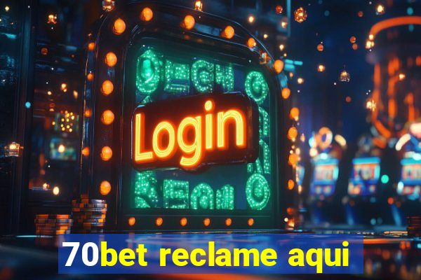 70bet reclame aqui